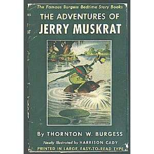    The Adventures of Jerry Muskrat  1942 (Bedtime Story Books) Books