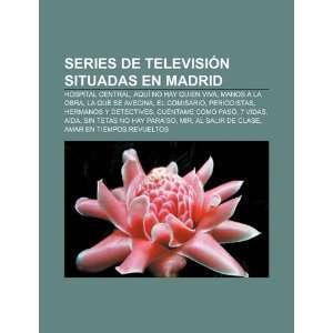  Series de televisión situadas en Madrid Hospital central 