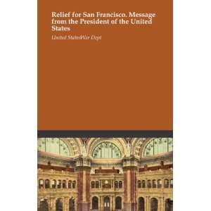  Relief for San Francisco. Message from the President of 