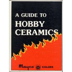 MAYCO COLORS A GUIDE TO HOBBY CERAMICS (1985 Large format hardcover 