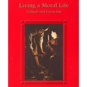  Living a Moral Life: Gifted & Growing Student 