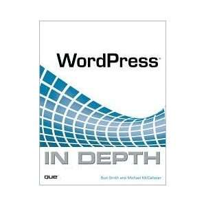  WordPress In Depth 1st (first) edition Text Only Bud E 