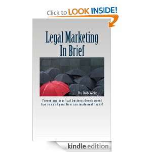 Legal Marketing In Brief Bob Weiss  Kindle Store