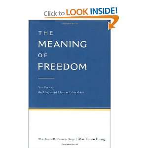  The Meaning of Freedom Yan Fu and the Origins of Chinese 