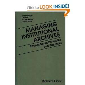  Managing Institutional Archives Foundational Principles 
