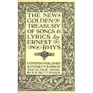    The New Golden Treasury Of Songs And Lyrics Ernest Rhys Books