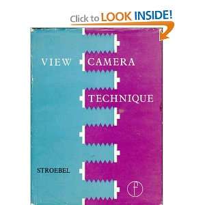  View Camera Technique 1967 First Edition Leslie Stroebel 