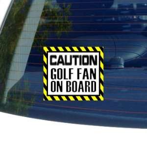  Caution Golf Fan on Board   Window Bumper Laptop Sticker 
