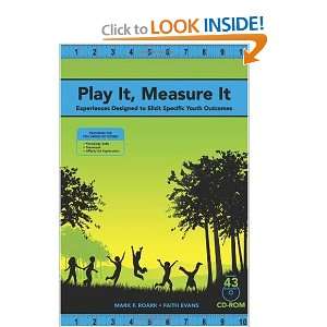 It, Measure It Experiences Designed to Elicit Specific Youth Outcomes 