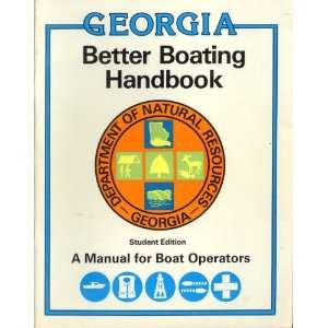 Georgia Better Boating Handbook Student Edition: unk.:  