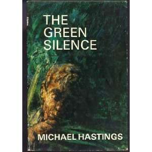  The green silence Michael Hastings Books
