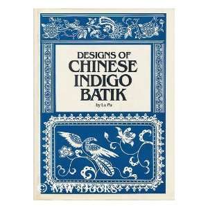 Designs of Chinese indigo batik (9780865190146) Pu Lu 