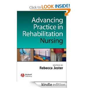Advancing Practice in Rehabilitation Nursing: Rebecca Jester:  