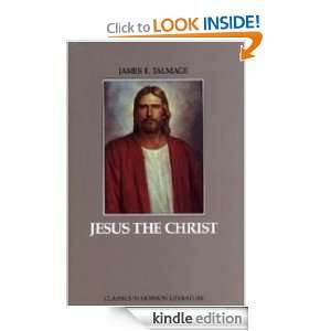 JESUS THE CHRIST [Illustrated]: James E. Talmage, Toni Broshears 