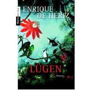  Lügen (9783453351790): Enrique de Hériz: Books