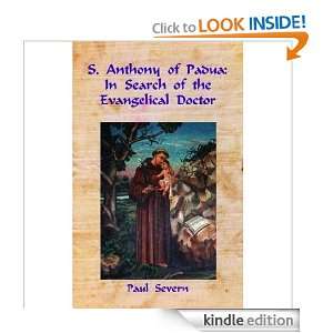 Anthony of Padua In Search of the Evangelical Doctor Paul Severn 