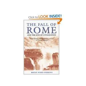  The Fall Of Rome: And The End Of Civilization: by Bryan 
