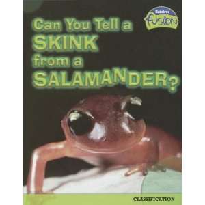  Can You Tell a Skink from a Salamander? Classification 