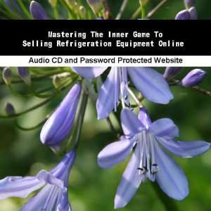   Inner Game To Selling Refrigeration Equipment Online James Orr Books