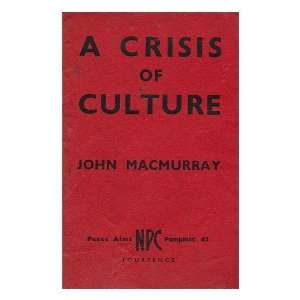  A Crisis of Culture The USSR and the West John MacMurray 