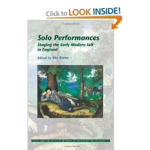  Solo Performances Staging the Early Modern Self in 