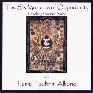   of Opportunity Teachings on the Bardo Tsultrim Allione Music