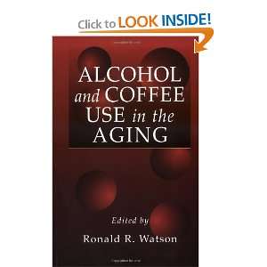  Alcohol and Coffee Use in the Aging (Modern Nutrition 
