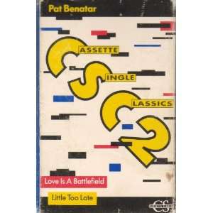  Love Is A Battlefield/Little Too Late: Pat Benatar: Music