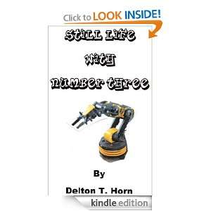 Still Life With Number Three Delton T. Horn  Kindle Store