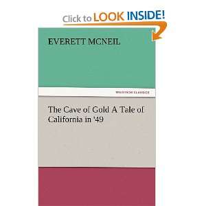  The Cave of Gold A Tale of California in 49 