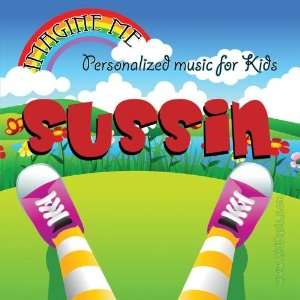   for Sussin   Pronounced ( Sue Zin ) Personalized Kid Music Music