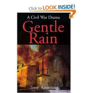 Gentle Rain: A Civil War Drama: Terry Kroenung: 9780595194605:  