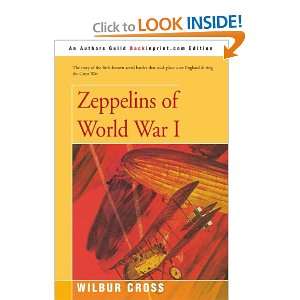  Zeppelins of World War I (9780595157730) Wilbur Cross 