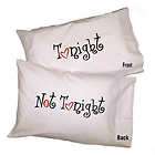 Valentines Day Tonight / Not Tonight Pillowcase. 1 Pillowcases 