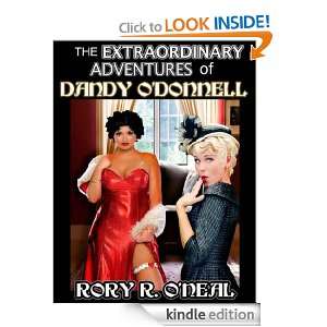THE EXTRAORDINARY ADVENTURES OF DANDY ODONNEL: RORY R. ONEAL:  