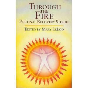   the Fire Personal Recovery Stories (9780895945273) Mary Leloo Books
