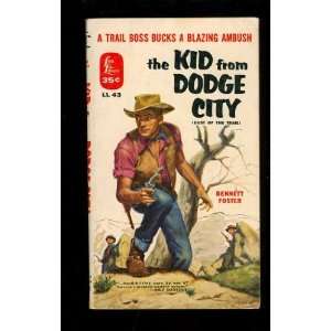  The Kid from Dodge City Bennett Foster Books