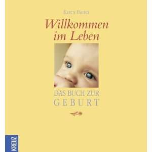    Willkommen im Leben Das Buch zur Geburt (9783783124040) Books