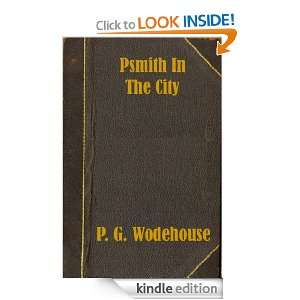 Psmith in the City: P. G. Wodehouse:  Kindle Store