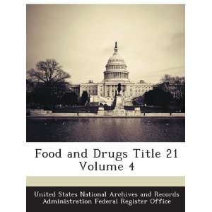  Food and Drugs Title 21 Volume 4 United States National 