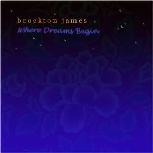  Where Dreams Begin Brockton James Music