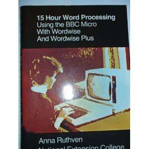 Fifteen Hour Word Processing Using the B.B.C.Micro with WORDWISE and 
