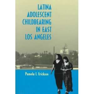  in East Los Angeles[ LATINA ADOLESCENT CHILDBEARING IN EAST LOS 