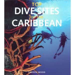  Top Dive Sites of the Caribbean (9781845379094) Lawson 