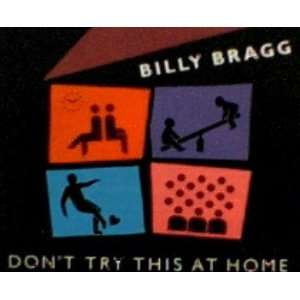  Dont try this at home Billy Bragg Music