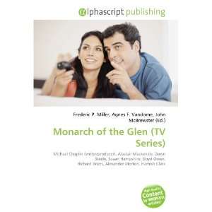  Monarch of the Glen (TV Series) (9786134116534): Books