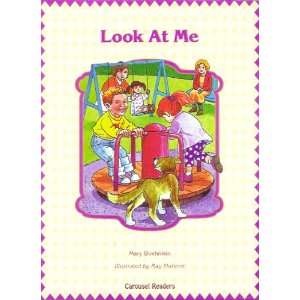  Look At Me   Guided Reading 6pk (Carousel Readers) Mary 