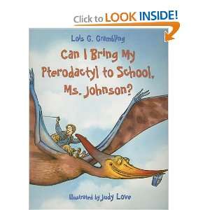Can I Bring My Pterodactyl To School, Ms. Johnson? (Turtleback School 