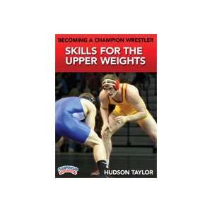   Wrestler Skills for the Upper Weights (DVD)