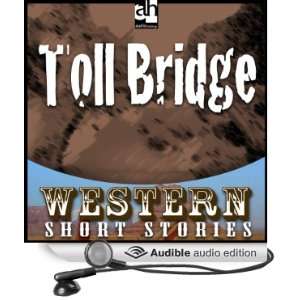 Toll Bridge [Unabridged] [Audible Audio Edition]